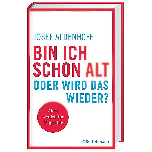 Bin ich schon alt - oder wird das wieder?, Josef Aldenhoff