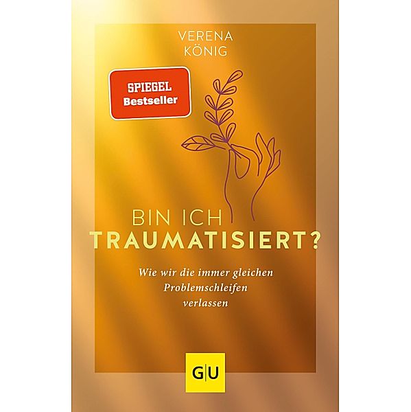 Bin ich traumatisiert? / GU Mind & Soul Einzeltitel, Verena König