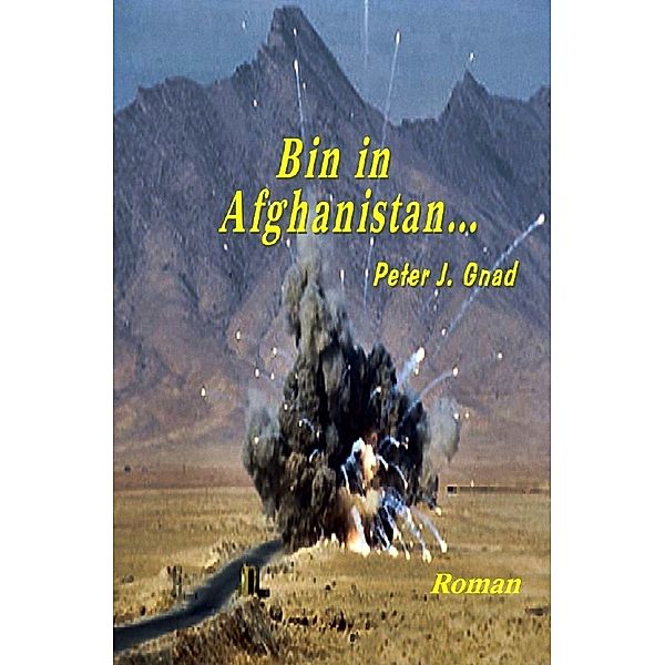 Bin in Afghanistan, Peter J. Gnad