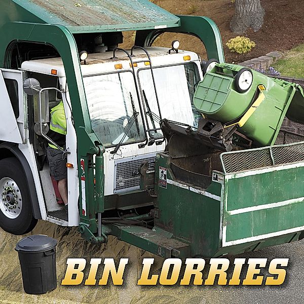 Bin Lorries / Raintree Publishers, Nancy Dickmann