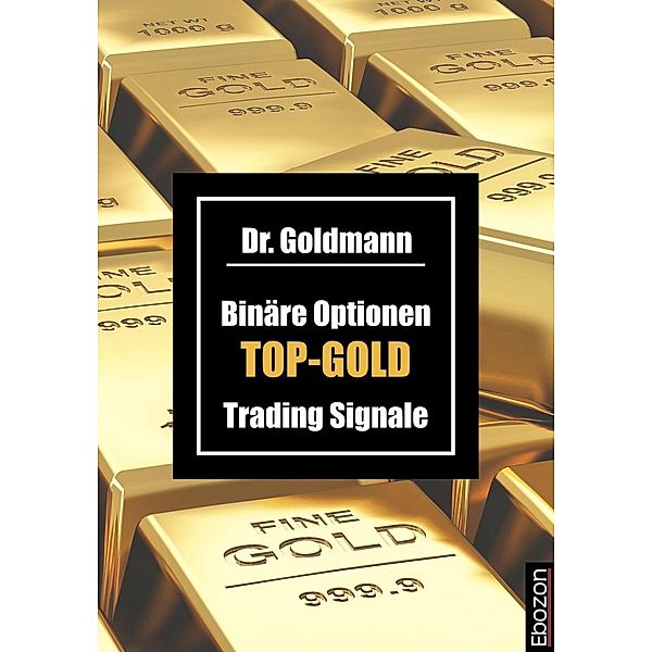 Binäre Optionen TOP-GOLD Trading Signale, Goldmann
