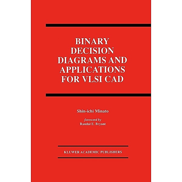 Binary Decision Diagrams and Applications for VLSI CAD / The Springer International Series in Engineering and Computer Science Bd.342, Shin-ichi Minato