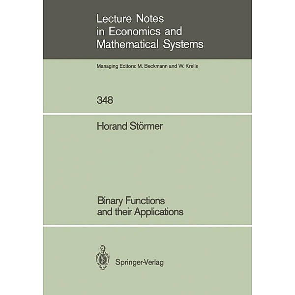 Binary Functions and their Applications / Lecture Notes in Economics and Mathematical Systems Bd.348, Horand Störmer