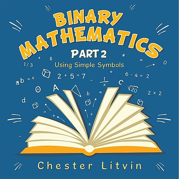 Binary Mathematics, Chester Litvin