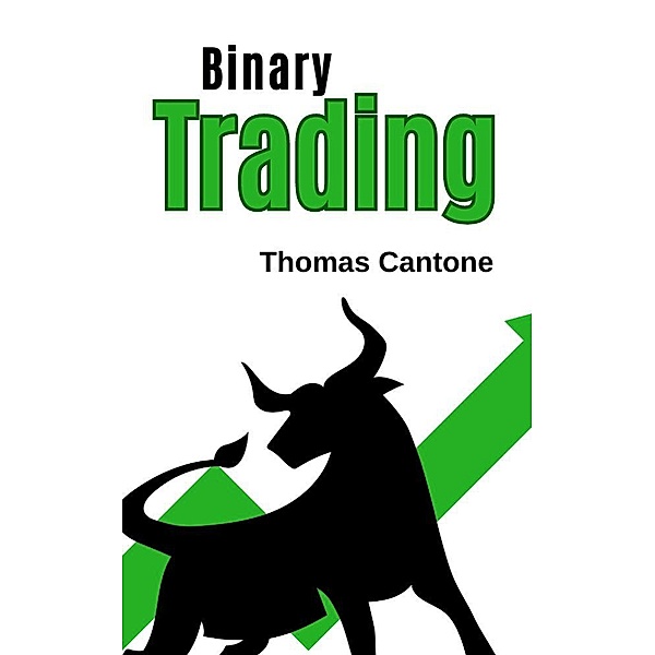 Binary Trading (Thomas Cantone, #1) / Thomas Cantone, Thomas Cantone
