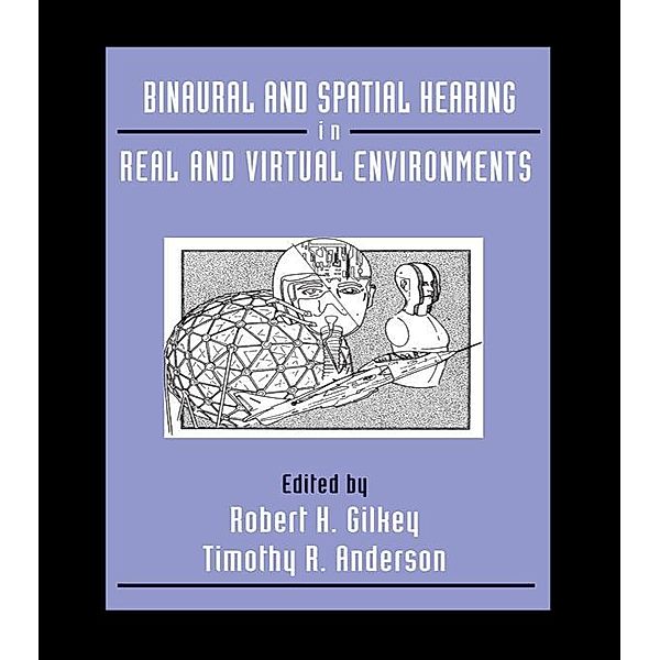 Binaural and Spatial Hearing in Real and Virtual Environments