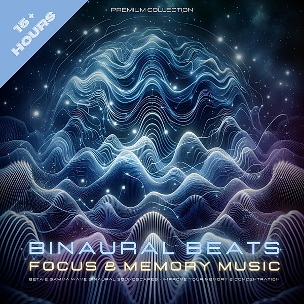Binaural Beats Collection - 4 - Binaural Beats - Focus And Memory Music - 2 in 1 Bundle, Binaural Beats Studios Berlin