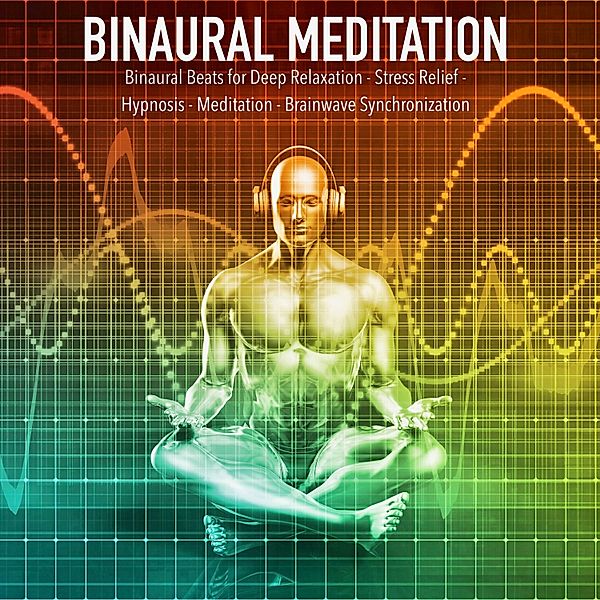 Binaural Meditation, Yella A. Deeken