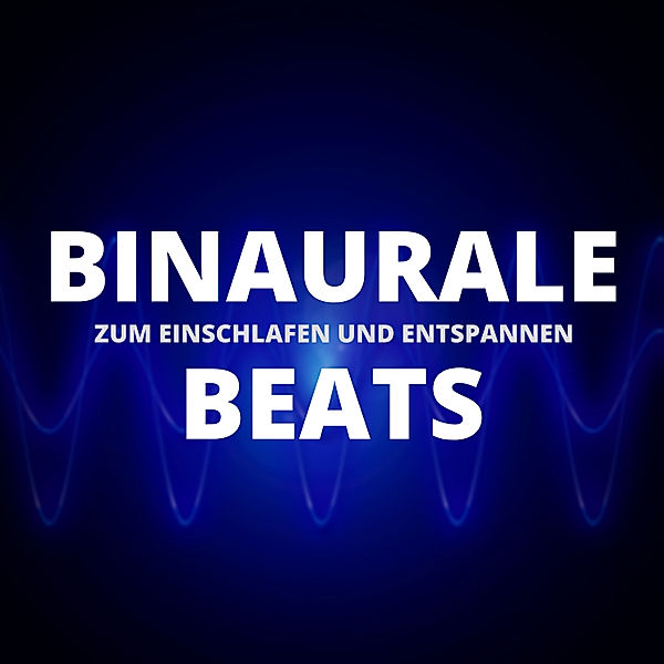 Binaurale Beats zum Einschlafen und Entspannen, Yella A. Deeken