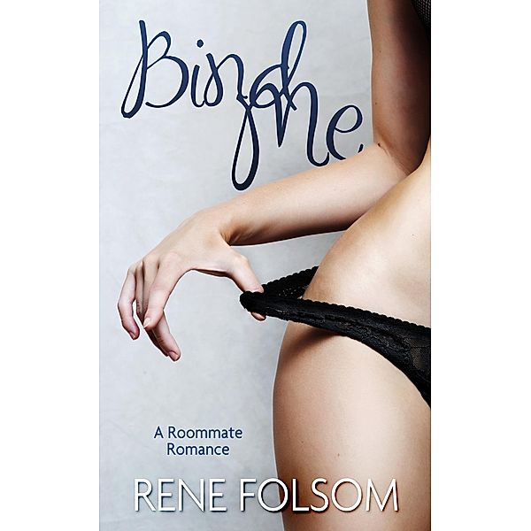 Bind Me: A Roommate Romance, Rene Folsom