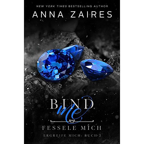 Bind Me - Fessele Mich / Ergreife Mich Bd.2, Anna Zaires, Dima Zales