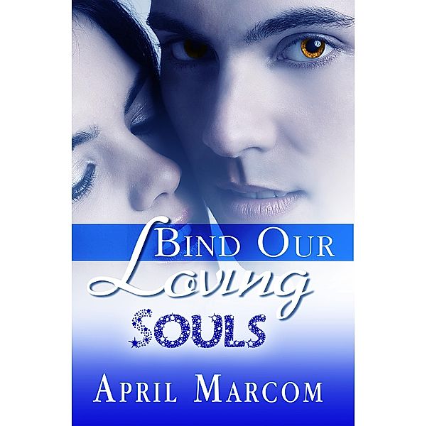 Bind Our Loving Souls, April Marcom