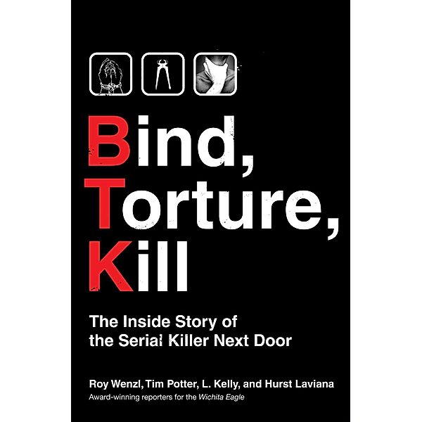 Bind, Torture, Kill, Roy Wenzl, Tim Potter, Hurst Laviana, L. Kelly