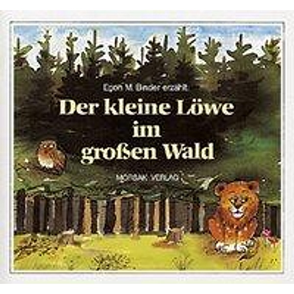 Binder, E: Der kleine Löwe im grossen Wald, Egon M Binder