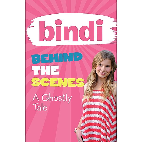 Bindi Behind The Scenes 6: A Ghostly Tale / Puffin Classics, Bindi Irwin