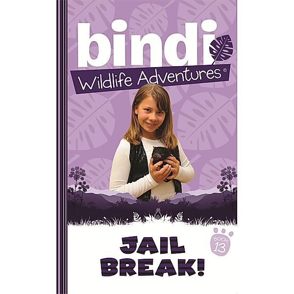 Bindi Wildlife Adventures 13: Jailbreak! / Puffin Classics, Bindi Irwin, Jess Black