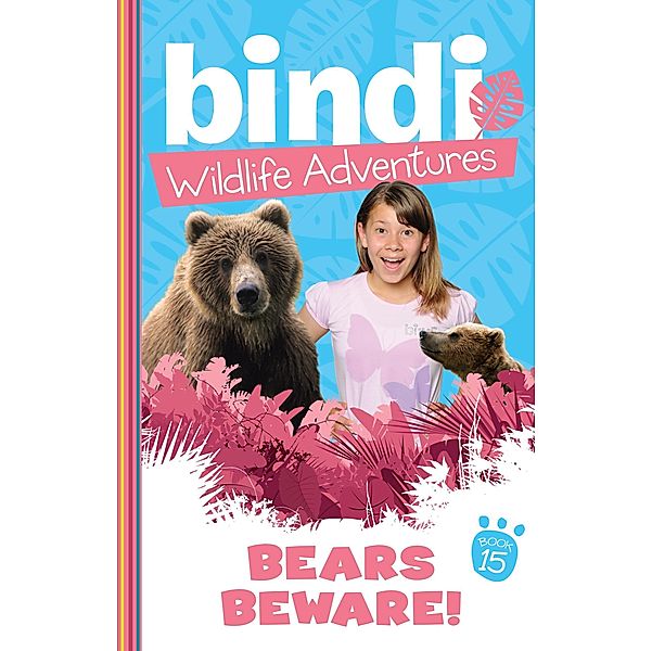 Bindi Wildlife Adventures 15: Bears Beware! / Puffin Classics, Bindi Irwin, Jess Black