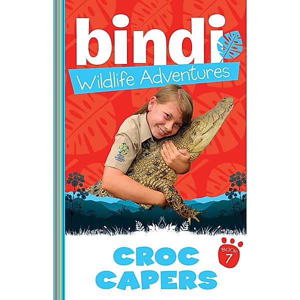 Bindi Wildlife Adventures 7: Croc Capers / Puffin Classics, Bindi Irwin, Chris Kunz