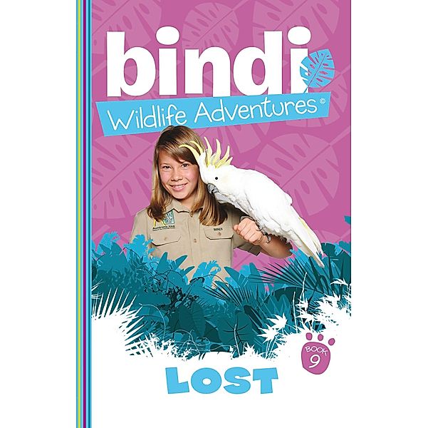 Bindi Wildlife Adventures 9: Lost! / Puffin Classics, Bindi Irwin, Jess Black