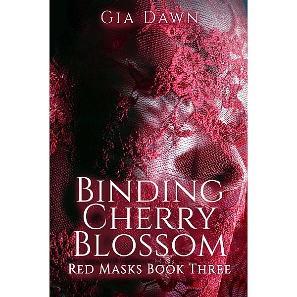 Binding Cherry Blossoms (Red Masks, #3) / Red Masks, Gia Dawn