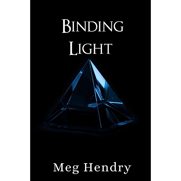 Binding Light (Dark Tales, #4) / Dark Tales, Meg Hendry