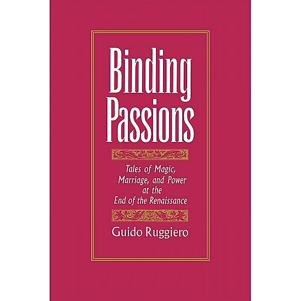 Binding Passions, Guido Ruggiero