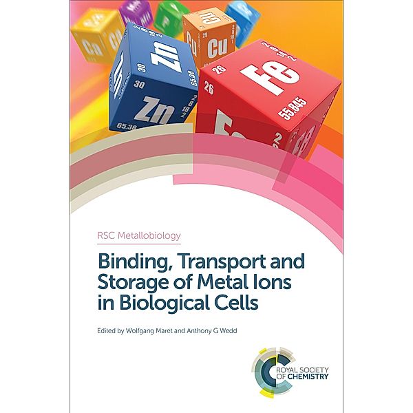 Binding, Transport and Storage of Metal Ions in Biological Cells / ISSN