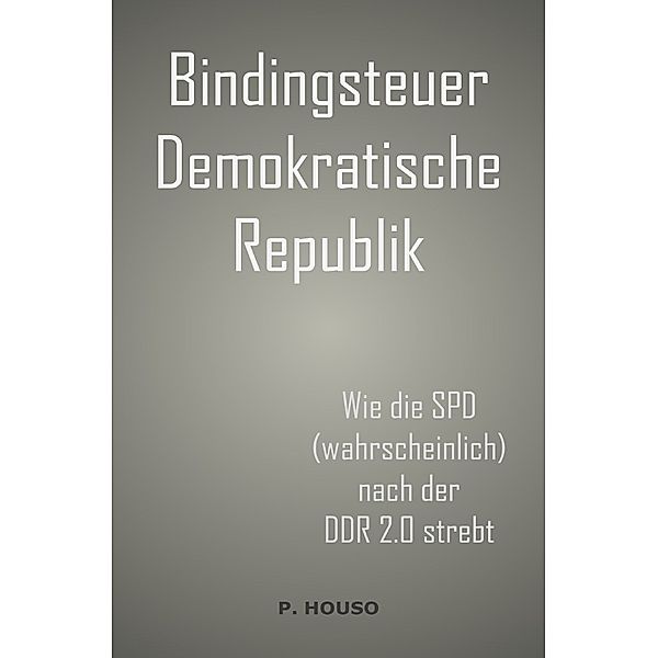 Bindingsteuer Demokratische Republik, P. Houso