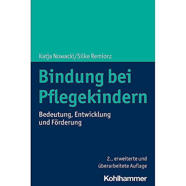 Bindung bei Pflegekindern, Katja Nowacki, Silke Remiorz