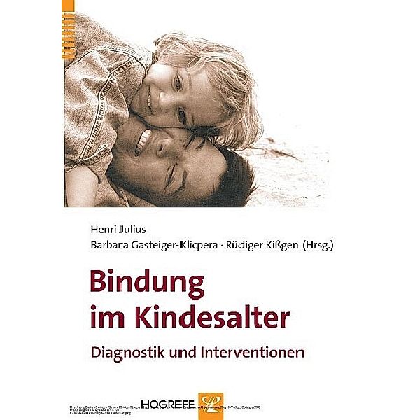 Bindung im Kindesalter., Henri Julius, Barbara Gasteiger-Klicpera, Rüdiger Kißgen