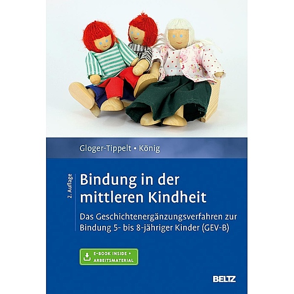 Bindung in der mittleren Kindheit, m. 1 Buch, m. 1 E-Book, Gabriele Gloger-Tippelt, Lilith König