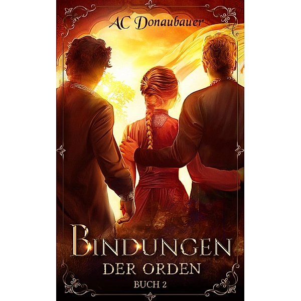 Bindungen / Der Orden Bd.2, A. C. Donaubauer