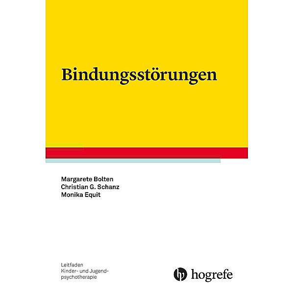 Bindungsstörungen, Margarete Bolten, Monika Equit, Christian Günter Schanz
