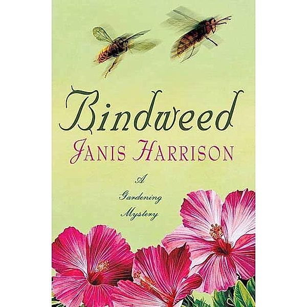 Bindweed / Bretta Solomon Gardening Mysteries Bd.6, Janis Harrison
