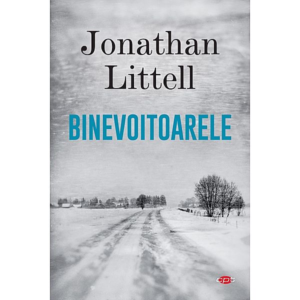 Binevoitoarele / Carte pentru to¿i, Jonathan Littell