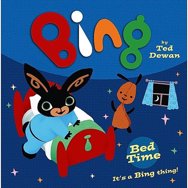 Bing: Bed Time, Ted Dewan
