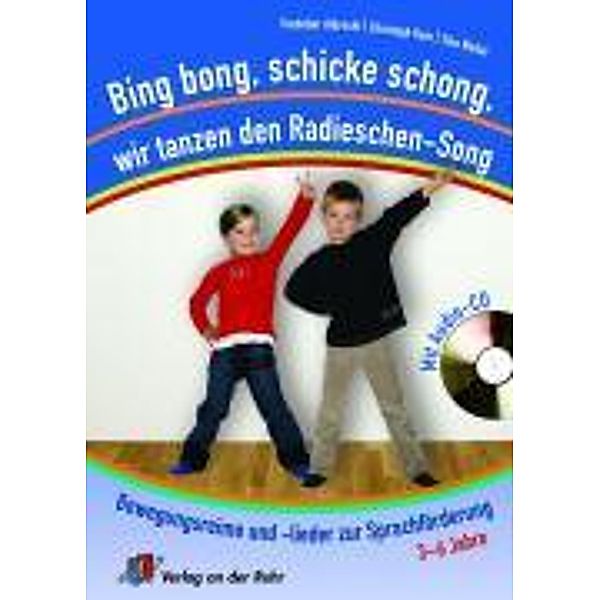 Bing bong, schicke schong, wir tanzen den Radieschen-Song, m. Audio-CD, Albrecht Vredeber, Tina Weiler, Christoph Hein