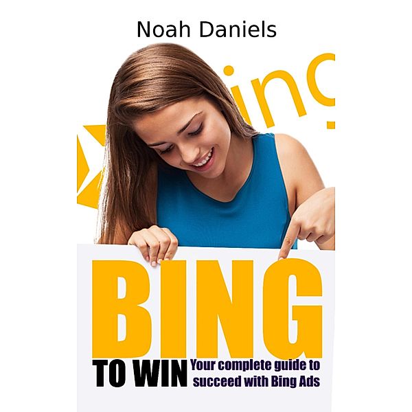 BING TO WIN, Noah Daniels