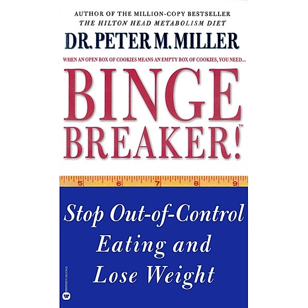 Binge Breaker!(TM), Peter M. Miller