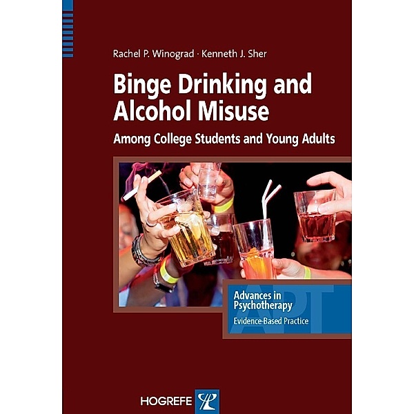 Binge Drinking and Alcohol Misuse Among College Students and Young Adults, Rachel P. Winograd, Kenneth J. Sher