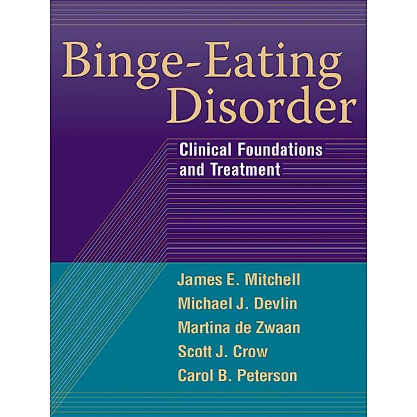 Binge-Eating Disorder, James E. Mitchell, Michael J. Devlin, Martina de Zwaan, Scott J. Crow, Carol B. Peterson