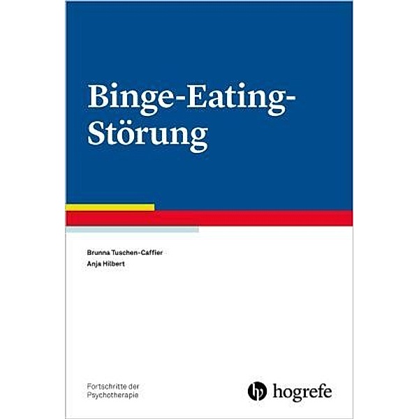 Binge-Eating-Störung, Brunna Tuschen-Caffier, Anja Hilbert