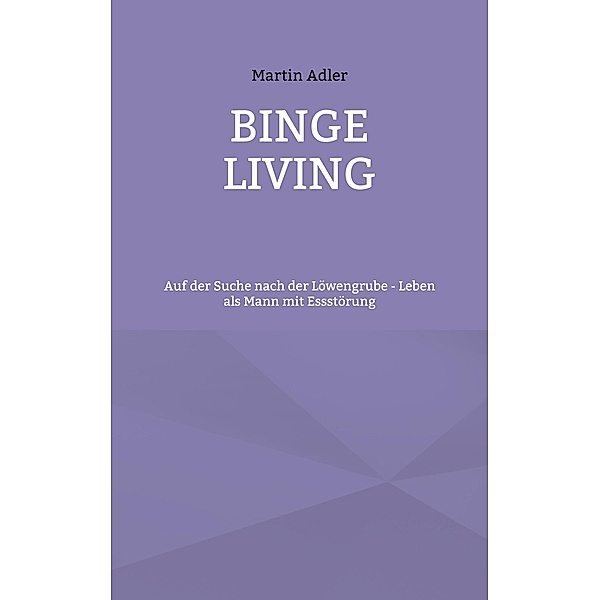 Binge Living, Martin Adler