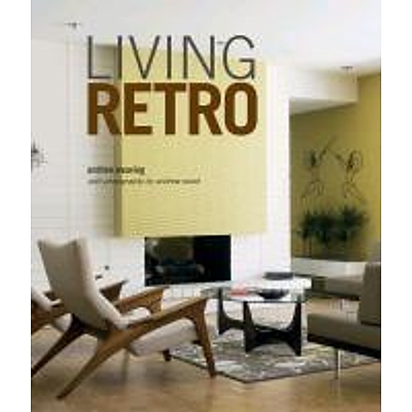 Bingham, N: Living Retro, Neil Bingham, Andrew Weaving
