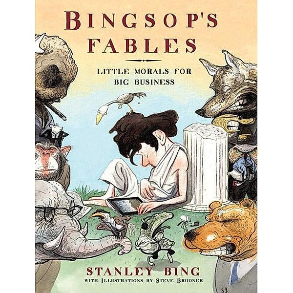 Bingsop's Fables, Stanley Bing, Steve Brodner