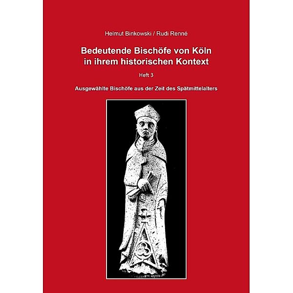 Binkowski, H: Bedeutende Bischöfe von Köln Heft 3, Helmut Binkowski, Rudi Renné