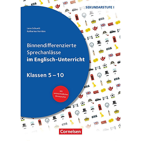 Binnendifferenzierte Sprechanlässe - Sprechkompetenz Sekundarstufe I - Klasse 5-10, Katharina Verrière, Lena Schuett