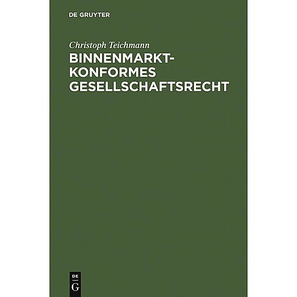 Binnenmarktkonformes Gesellschaftsrecht, Christoph Teichmann