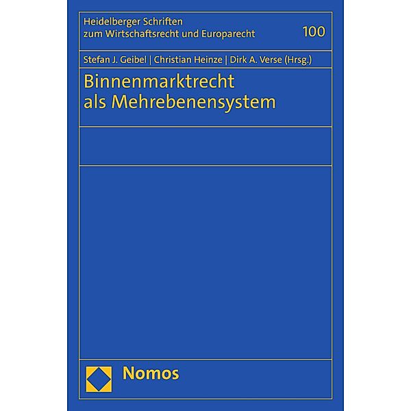 Binnenmarktrecht als Mehrebenensystem / Heidelberger Schriften zum Wirtschaftsrecht und Europarecht Bd.100