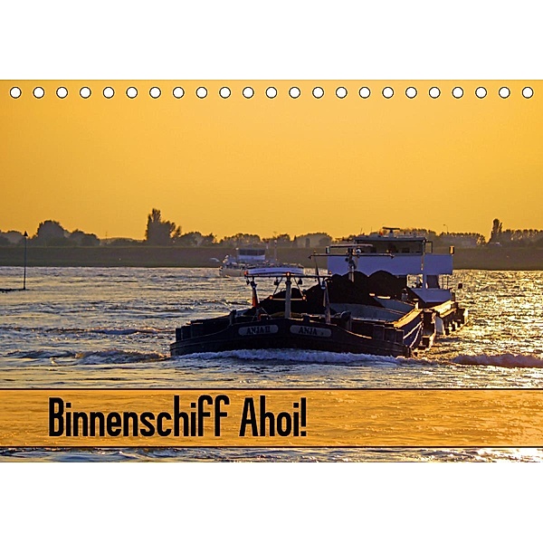 Binnenschiff Ahoi! (Tischkalender 2021 DIN A5 quer), Bernd Ellerbrock